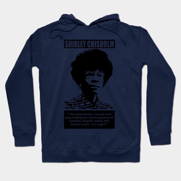 SHIRLEY CHISHOLM-7 Hoodie by truthtopower